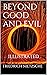 BEYOND GOOD AND EVIL: ILLUS...