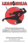 Lean 6 Ninja: Cultivating Empowerment, Engagement & Excellence with a Continuous Improvement Culture