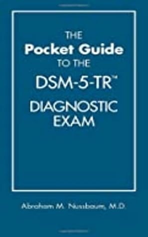 The Pocket Guide to the Dsm-5-tr Diagnostic Exam 1st Edition