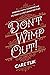 Don't Wimp Out! by Care Tuk