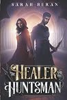 The Healer and the Huntsman by Sarah Beran