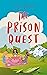The Prison Quest