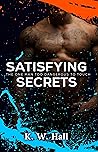 Satisfying Secrets (Sinful Secrets, #1)