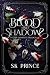 Blood & Shadows by S.K. Prince