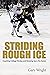 Striding Rough Ice: Coaching College Hockey and Growing Up in the Game