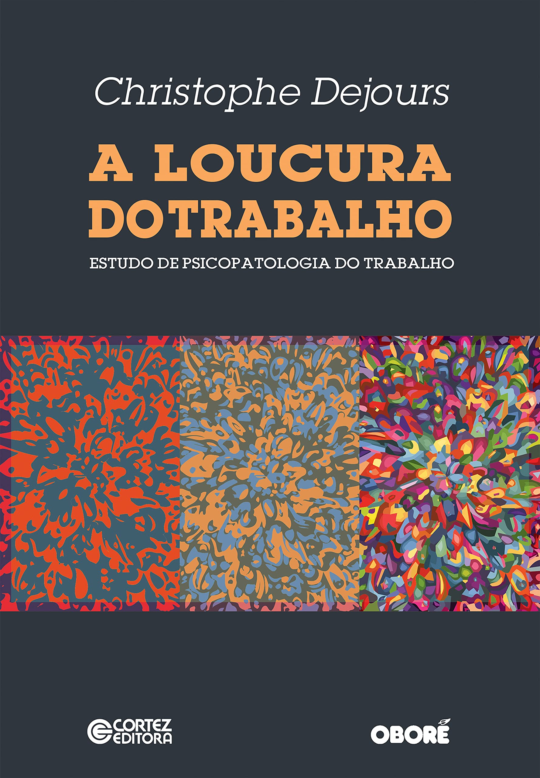 A loucura do trabalho: estudo de psicopatologia do trabalho (Portuguese Edition)