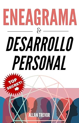 ENEAGRAMA & CRECIMIENTO PERSONAL: El Libro De Psicología En Comportamiento Humano Y Psicología De La Personalidad Para Tu Desarrollo Personal (Eneagrama, ... Test de personalidad nº 1) (Spanish Edition)