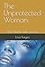 The Unprotected Woman: She ...