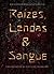 Raízes, Lendas & Sangue - U...