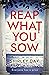 Reap What You Sow by Shirley Day Reap What You Sow by Shirley Day