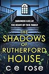The Shadows of Rutherford House by C.E. Rose