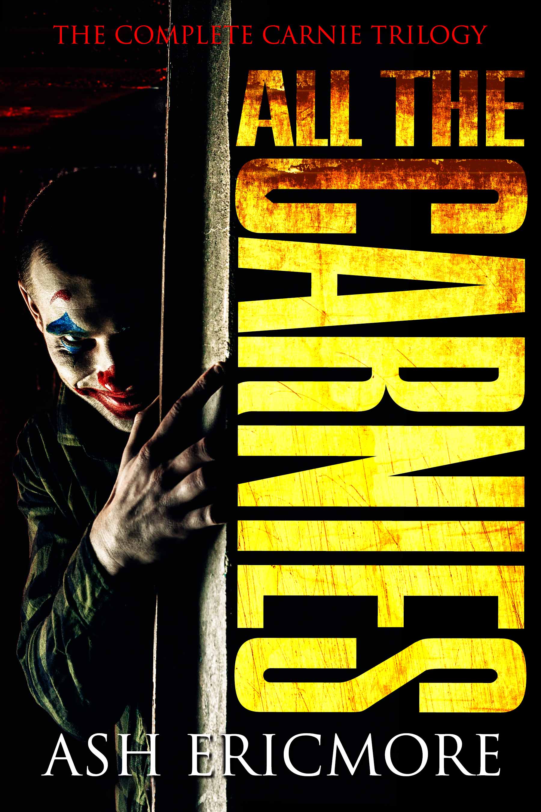 All the Carnies: The Complete Carnie Trilogy