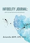 Infidelity Journal: For The Partner Who Has Betrayed