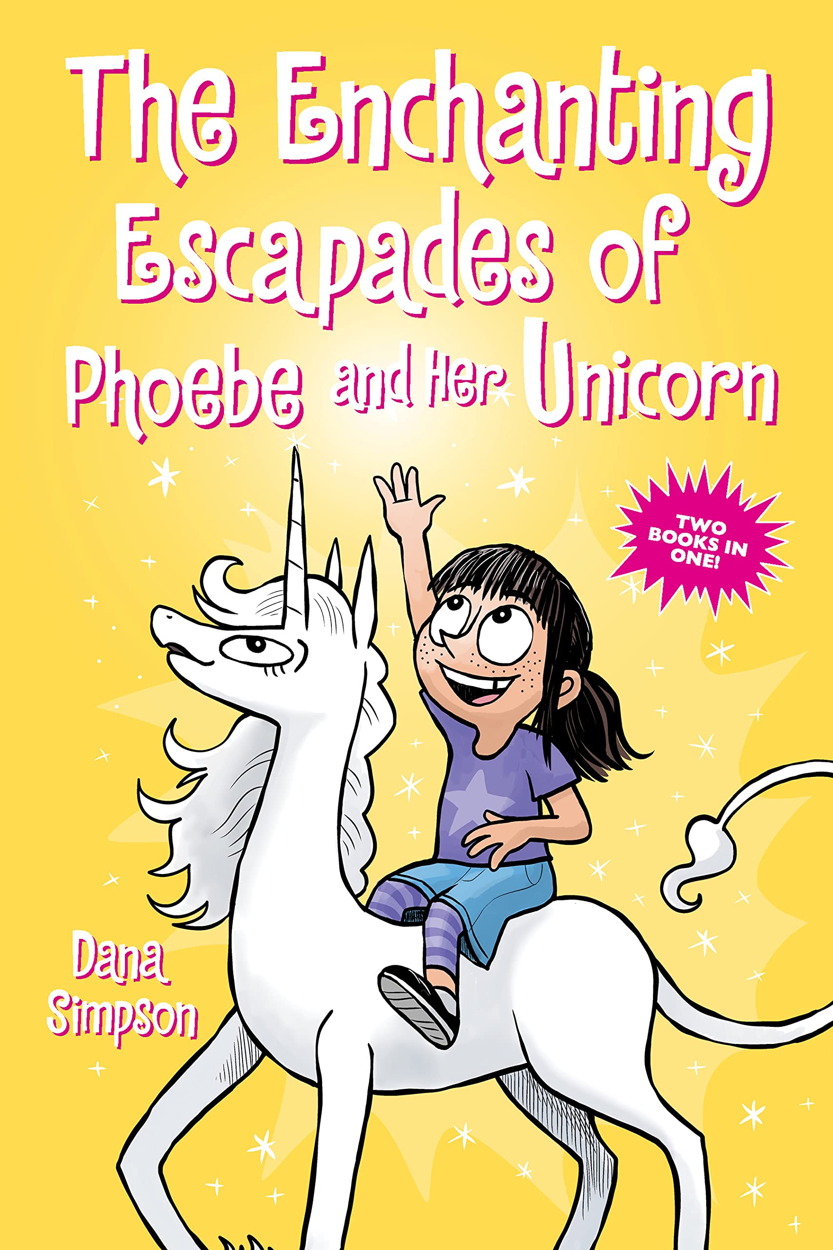 The Enchanting Escapades of Phoebe and Her Unicorn: Two Books in One! (Kindle Edition)