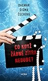 Co když žádné zítra nebude?