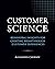Customer Science by Alexander Chernev