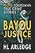 Bayou Justice: More Louisia...