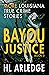 Bayou Justice by HL Arledge