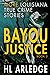 Bayou Justice by HL Arledge
