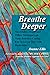 Breathe Deeper: Surrender, Hope, and Other Strategies on Your Journey Caring For A Loved One with Dementia
