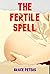 The Fertile Spell by Grace Peters