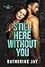Still Here Without You by Katherine Jay