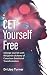 CET Yourself Free: Change your life with the gentle alchemy of Conscious Emotional Transformation