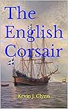 The English Corsair by Kevin J. Glynn