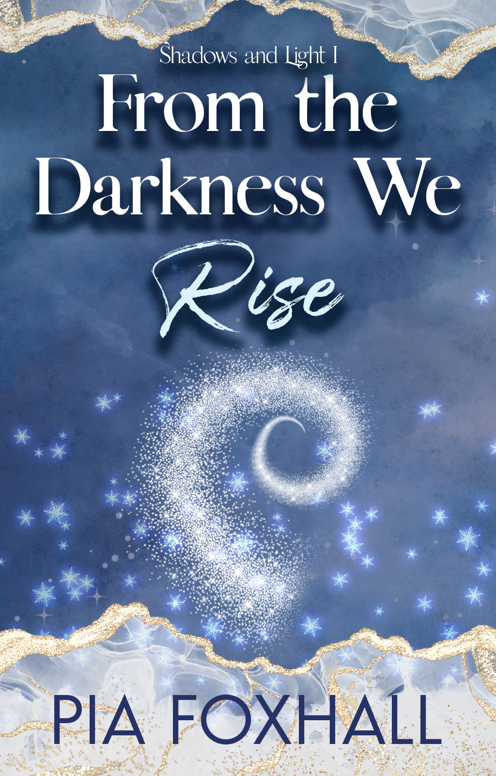 From the Darkness We Rise (Shadows and Light, #1)