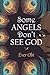 Some Angels Don't See God
