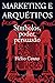 Marketing e arquétipos: Símbolos, poder, persuasão (Portuguese Edition)