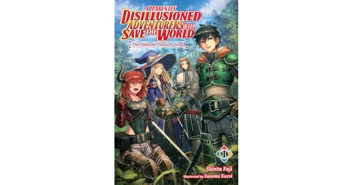 Apparently, Disillusioned Adventurers Will Save the World, Vol. 1