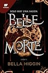 Belle Morte by Bella Higgin
