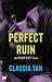 Perfect Ruin by Claudia Tan Perfect Ruin by Claudia Tan