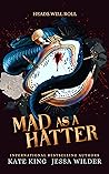 Mad as a Hatter by Kate King Mad as a Hatter by Kate King