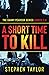 A Short Time To Kill