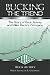Bucking The Trend by Buck Autrey