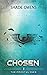 Chosen: A Dystopian Novel (The Immortal Ones)