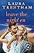 Leave the Night On by Laura Trentham