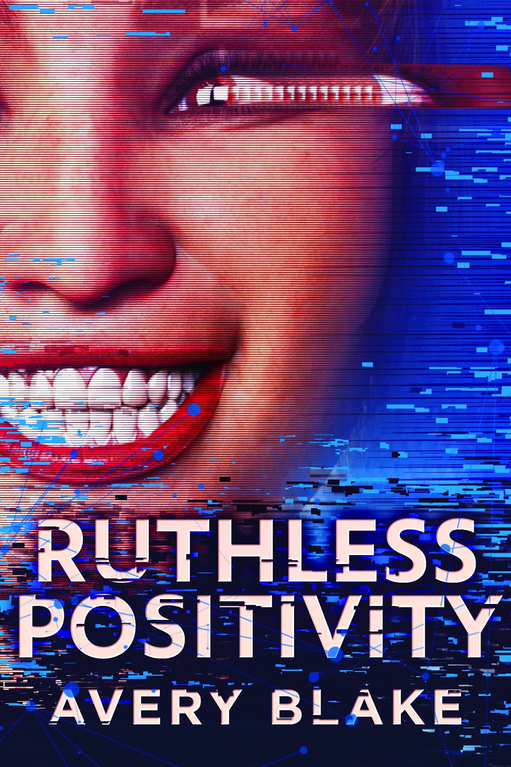 Ruthless Positivity (Kindle Edition)
