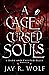 A Cage of Cursed Souls (Dark and Twisted Tales, #0.5)