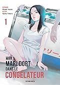 Mon mari dort dans le congélateur - Tome 1: Mon mari dort dans le congélateur - 1