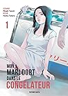 Mon mari dort dans le congélateur - Tome 1 by Misaki Yazuki