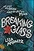 Breaking Glass by Lisa Amowitz