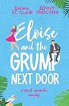 Eloise and the Grump Next Door by Emma St. Clair