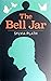 THE BELL JAR BY Sylvia Plath by Sylvia Plath
