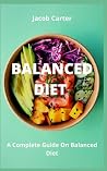 Balanced Diet: A Complete Guide On Balanced Diet