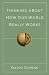 Thinking About How Our World Really Works by David Downs