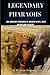 Legendary Pharaohs: The Greatest Pharaohs Of Ancient Egypt, Their Reigns And Legacies