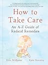 How to Take Care: An A-Z Guide of Radical Remedies